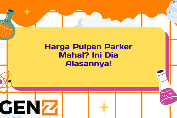 Harga Pulpen Parker Mahal? Ini Dia Alasannya!