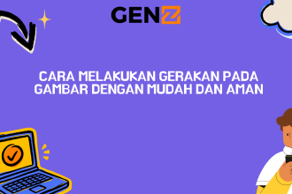 Cara Melakukan Gerakan pada Gambar dengan Mudah dan Aman