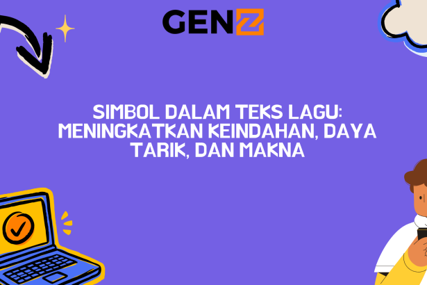 Simbol dalam Teks Lagu: Meningkatkan Keindahan, Daya Tarik, dan Makna