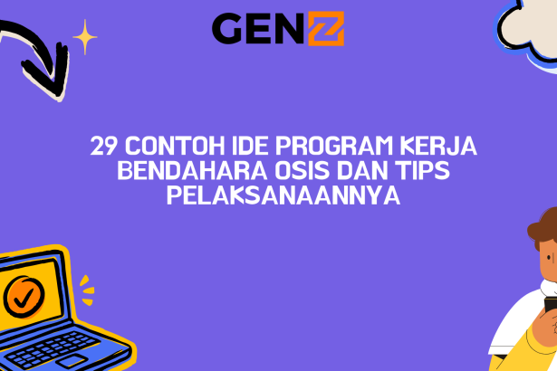 29 Contoh Ide Program Kerja Bendahara OSIS dan Tips Pelaksanaannya