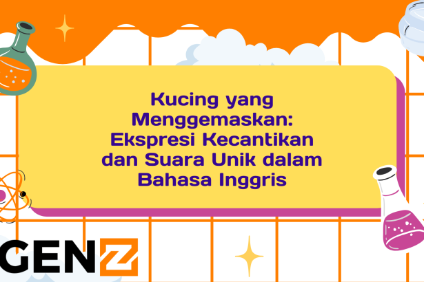 Kucing yang Menggemaskan: Ekspresi Kecantikan dan Suara Unik dalam Bahasa Inggris