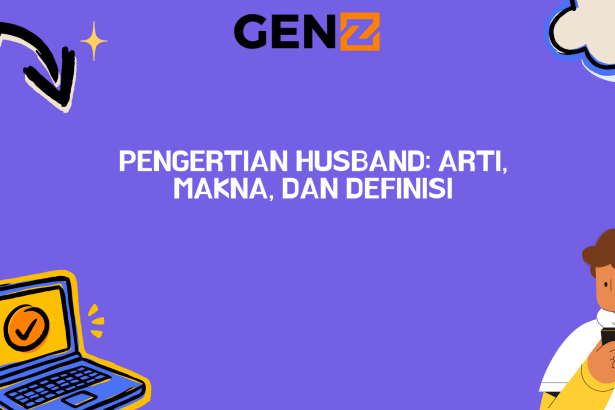 Pengertian Husband: Arti, Makna, dan Definisi