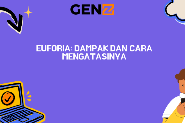 Euforia: Dampak dan Cara Mengatasinya