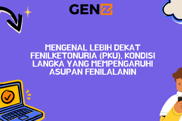 Mengenal Lebih Dekat Fenilketonuria (PKU), Kondisi Langka yang Mempengaruhi Asupan Fenilalanin