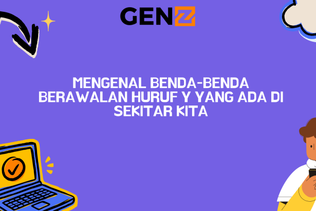 Mengenal Benda-Benda Berawalan Huruf Y yang Ada di Sekitar Kita