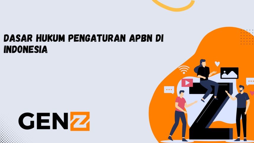 Dasar Hukum Pengaturan APBN di Indonesia