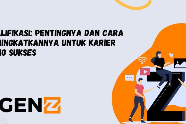 Kualifikasi: Pentingnya dan Cara Meningkatkannya untuk Karier yang Sukses