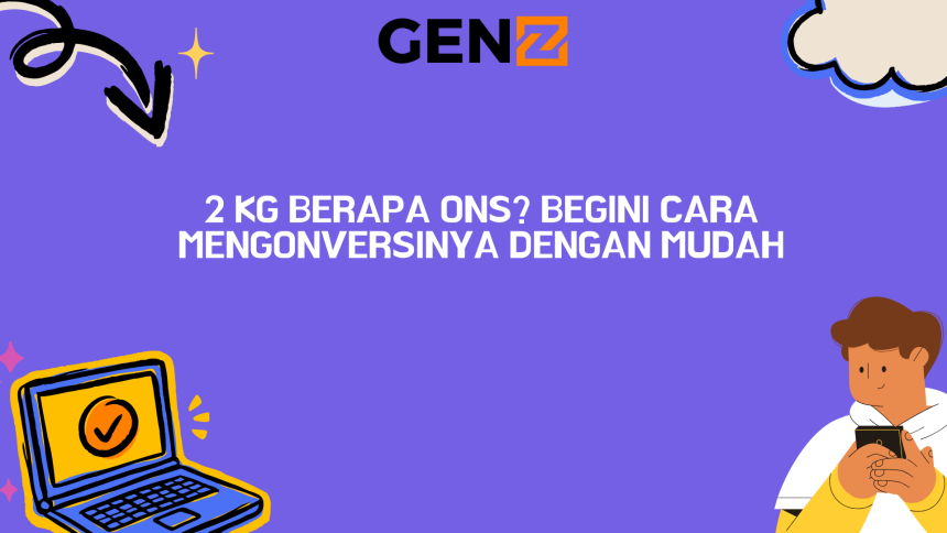 2 Kg Berapa Ons? Begini Cara Mengonversinya dengan Mudah