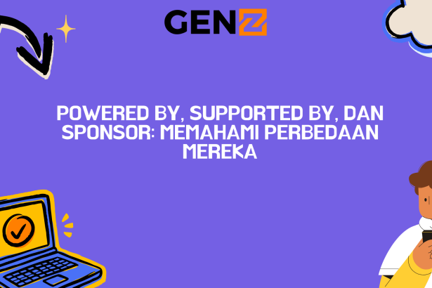 Powered By, Supported By, dan Sponsor: Memahami Perbedaan Mereka