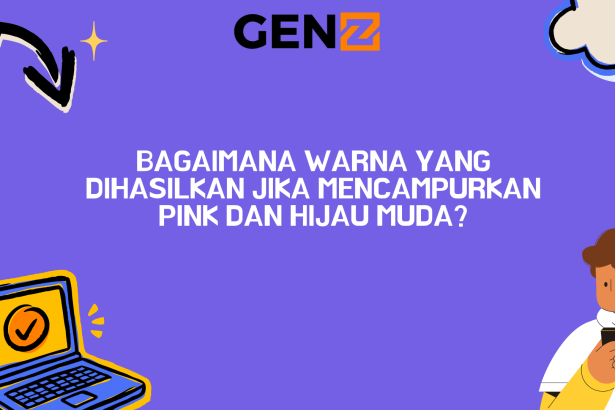 Bagaimana Warna yang Dihasilkan Jika Mencampurkan Pink dan Hijau Muda?