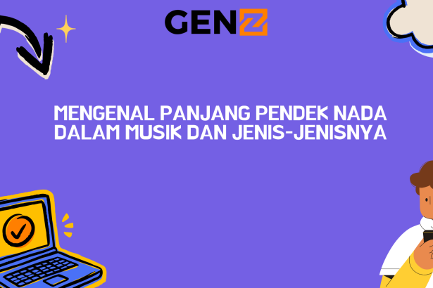 Mengenal Panjang Pendek Nada Dalam Musik Dan Jenis-Jenisnya