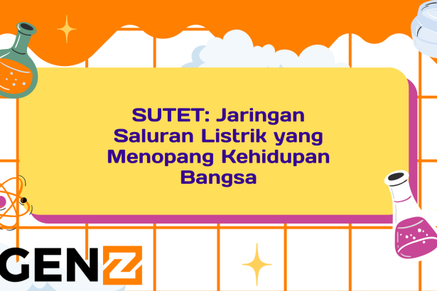 SUTET: Jaringan Saluran Listrik yang Menopang Kehidupan Bangsa