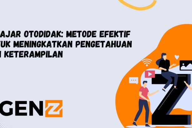 Belajar Otodidak: Metode Efektif untuk Meningkatkan Pengetahuan dan Keterampilan